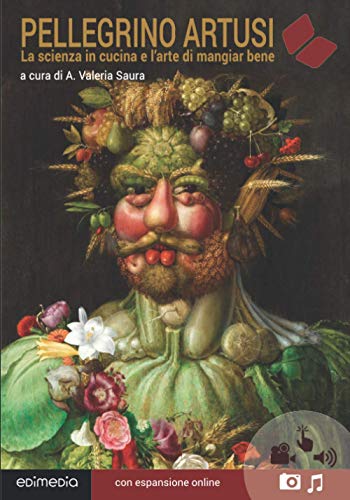 Stock image for Artusi. La scienza in cucina e l'arte di mangiar bene (I Grandi Classici Multimediali) (Italian Edition) for sale by Dream Books Co.