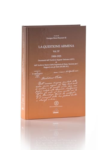 9788897789536: LA QUESTIONE ARMENA. Vol. IV 1908-1925. Documenti ASV & SS.RR.SS.