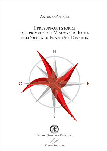 Stock image for I presupposti storici del primato del Vescovo di Roma nell'opera di Frantisek Dvornik for sale by libreriauniversitaria.it