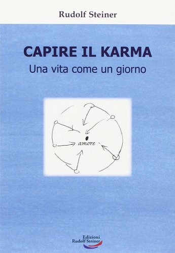 9788897791164: Capire il karma. Una vita come un giorno