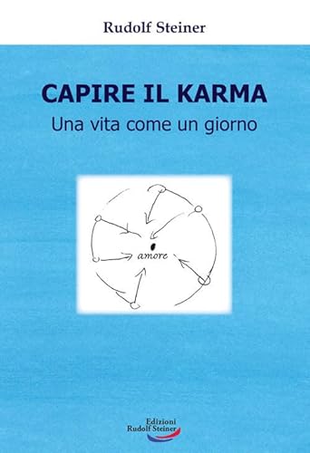 9788897791409: Capire il karma. Una vita come un giorno