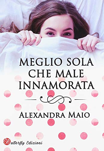 Beispielbild fr Meglio sola che male innamorata zum Verkauf von libreriauniversitaria.it