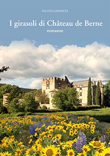 9788897819332: I girasoli di Chteau de Berne