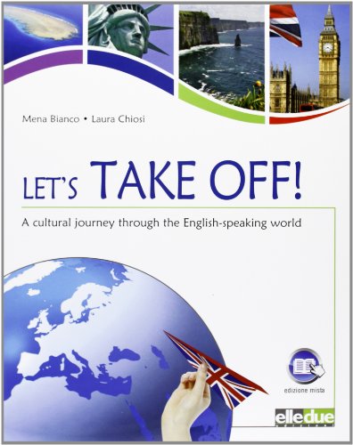 Beispielbild fr Let's Take Off! a Cultural Journey Through the English-Speaking World. Con CD Audio zum Verkauf von medimops