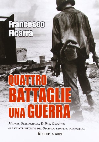 9788897853244: Quattro battaglie una guerra (Saggi storici)