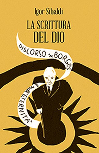 Imagen de archivo de La scrittura del dio. Discorso su Borges e sull'eternit a la venta por libreriauniversitaria.it