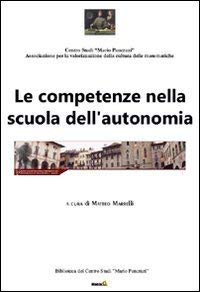 9788897875093: Le competenze nella scuola dell'autonomia. Atti del Convegno (Arezzo, 30 settembre 2011) (Gli alternativi)