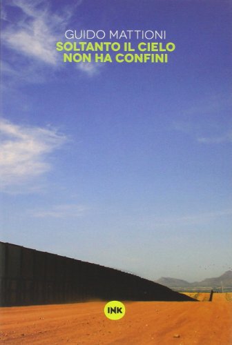 Imagen de archivo de Soltanto il cielo non ha confini a la venta por libreriauniversitaria.it