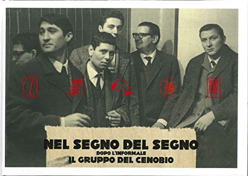 Imagen de archivo de Nel Segno del Segno. Dopo l'Informale. il Gruppo del Cenobio a la venta por libreriauniversitaria.it