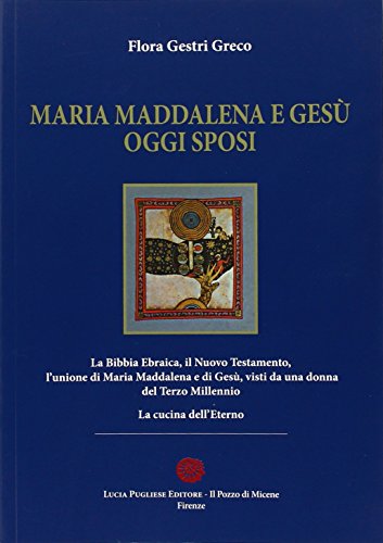 9788897925026: Maria Maddalena e Ges oggi sposi (Historiae)