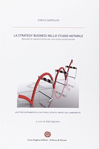 Beispielbild fr La strategy business nello studio notarile. Manuale di sopravvivenza per uno studio professionale zum Verkauf von medimops