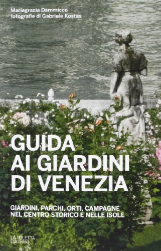 9788897928126: Guida ai giardini di Venezia