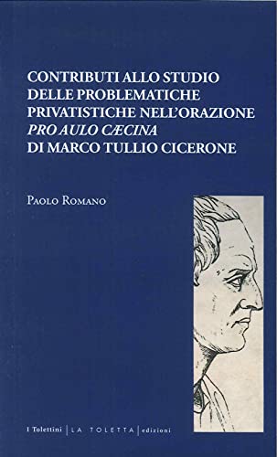 9788897928836: Contributi allo studio delle problematiche privatistiche nell'orazione pro aulo (I tolettini)