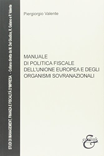 Imagen de archivo de Manuale di politica fiscale dell'Unione europea e degli organismi sovranazionali a la venta por Brook Bookstore