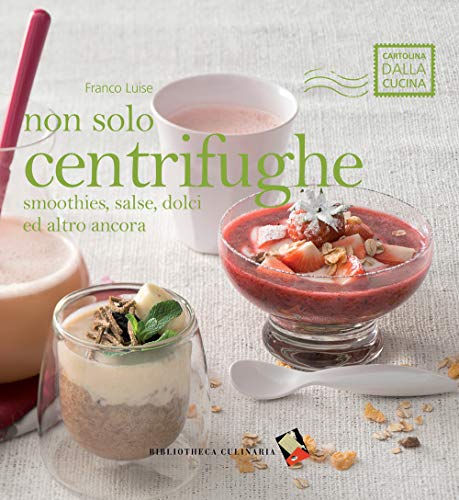 Stock image for Non solo centrifughe. Smoothies, salse, dolci ed altro ancora for sale by medimops