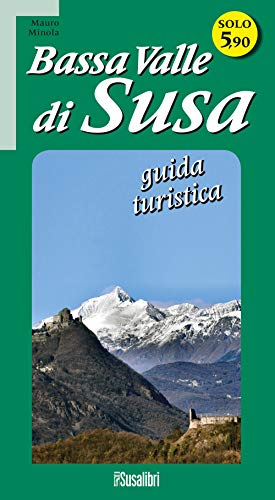 Stock image for Bassa Valle di Susa. Guida turistica for sale by Brook Bookstore