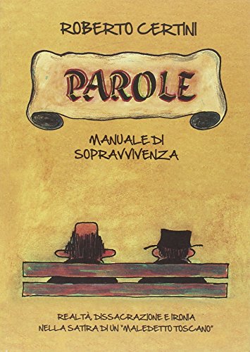 9788897939115: Parole, manuale di sopravvivenza. Realt, dissacrazione e ironia nella satira di un maledetto toscano