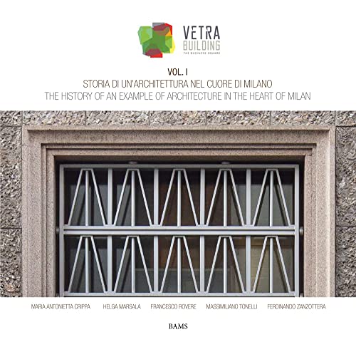 Stock image for Vetra building. Vol. I. Storia di un'architettura nel cuore di Milano. The history of an example of architecture in the heart of Milan for sale by Brook Bookstore