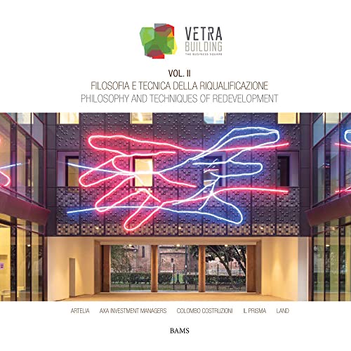 Stock image for Vetra Building. Vol. II. Filosofia e Tecnica della Riqualificazione. Philosophy and techniques of redevelopment for sale by Brook Bookstore