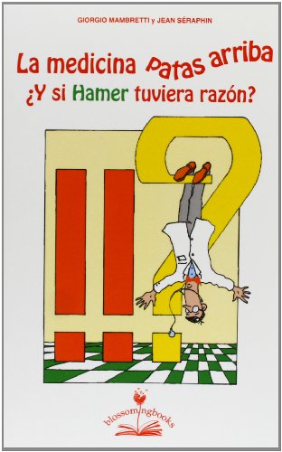 Stock image for La medicina patas arriba y si Hamer tuviera razn? for sale by LibroUsado | TikBooks
