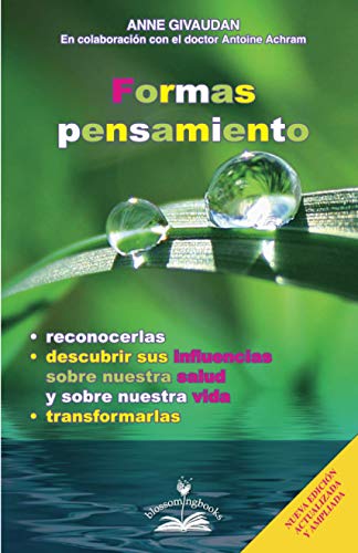 Imagen de archivo de Formas-pensamiento: Reconocerlas, descubrir sus influencias sobre nuestra salud y sobre nuestra vida, y transformarlas (Spanish Edition) a la venta por GF Books, Inc.