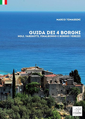 Stock image for Guida dei 4 borghi. Noli, Varigotti, Finalborgo e Borgio Verezzi for sale by libreriauniversitaria.it