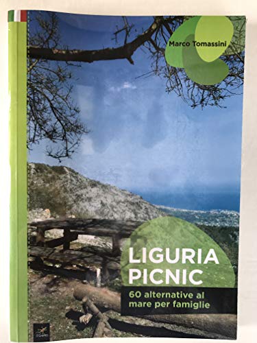 Stock image for Liguria picnic. 60 alternative al mare per famiglie for sale by libreriauniversitaria.it