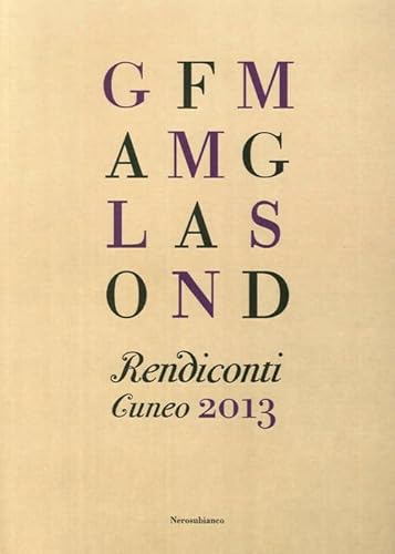 9788898007219: Rendiconti. Cuneo 2013 (Saggistica storia territorio)