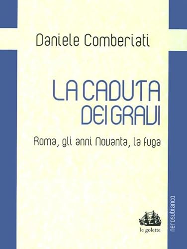 Beispielbild fr La caduta dei gravi. Roma, gli anni Novanta, la fuga zum Verkauf von medimops