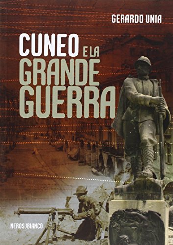 9788898007363: Cuneo e la grande guerra