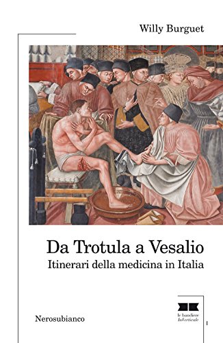 9788898007936: Da Trotula a Vesalio. Itinerari della medicina in Italia (Le bandiere)