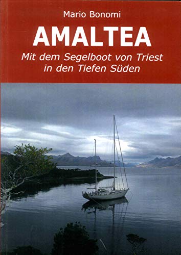 Stock image for Amaltea Mit Dem Segelboot Von Triest in Den Tiefen Sden. for sale by medimops