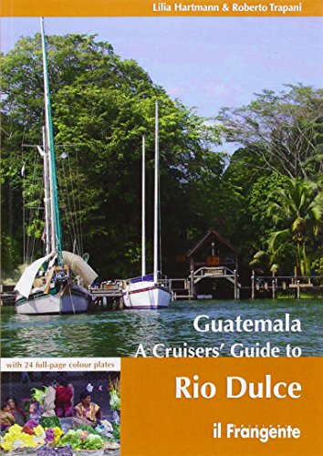 9788898023455: Guatemala. A cruisers' guide to Rio Dulce