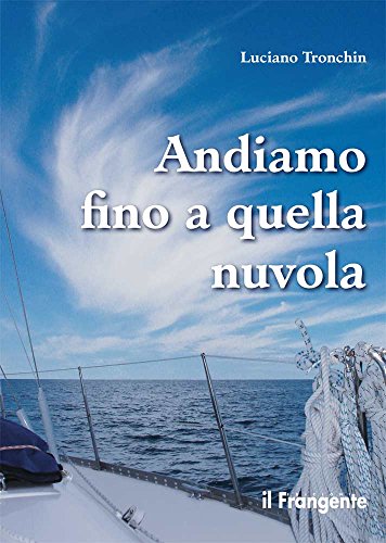 Imagen de archivo de Andiamo fino a quella nuvola. Di vela, di mare, di jazz in un piccolo racconto a la venta por libreriauniversitaria.it