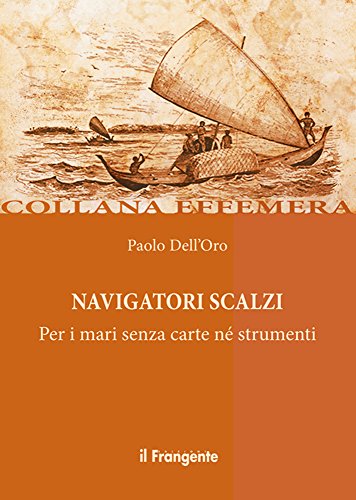 9788898023547: Navigatori scalzi. Per i mari senza carte n strumenti (Effemera)