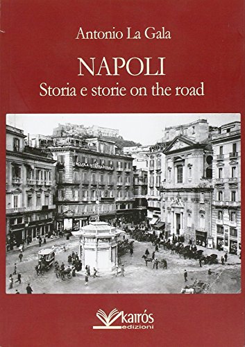 9788898029679: Napoli storia e storie on the road (All'ombra del Vulcano)