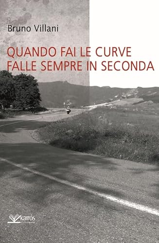 9788898029969: Quando fai le curve falle sempre in seconda (Sherazade)