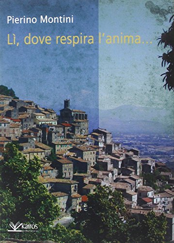 Stock image for L, dove respira l'anima. [Paperback] Montini, Pierino. for sale by Brook Bookstore