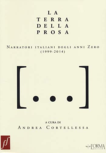 9788898038343: La terra della prosa. Narratori italiani degli anni zero (1999-2014) (Fuoriformato. Nuova serie)