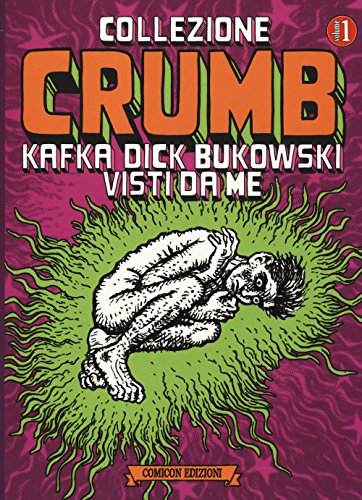 9788898049226: Collezione Crumb. Ediz. illustrata. Kafka, Dick, Bukowski visti da me (Vol. 1) (Fondamentali)