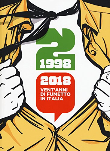 9788898049721: 1998-2018: vent'anni di fumetto in Italia. Catalogo della mostra (Napoli, 28 aprile-1 maggio 2018). Ediz. a colori (Libri di Comicon)