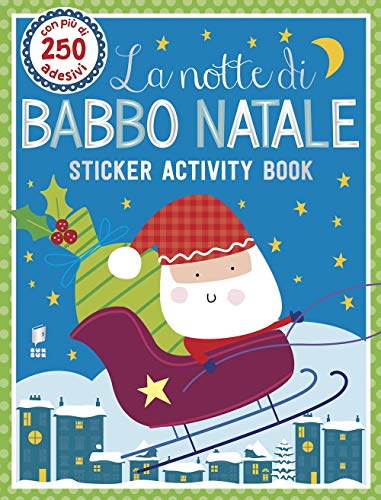 Stock image for La notte di Babbo Natale. Sticker activity book. Con adesivi for sale by libreriauniversitaria.it