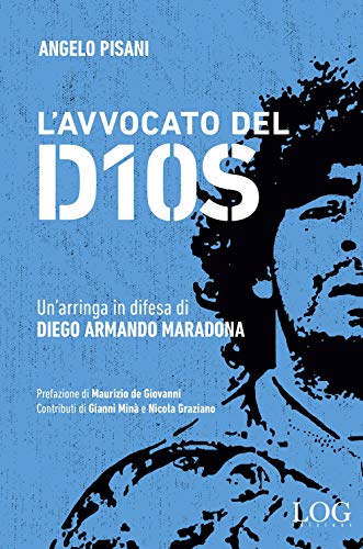 Imagen de archivo de L'avvocato del dios. Un'arringa in difesa di Diego Armando Maradona a la venta por libreriauniversitaria.it