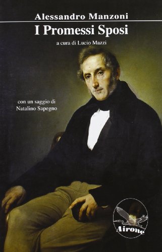 9788898111008: I promessi sposi. Con saggio di Natalino Sapegno. Per le Scuole superiori