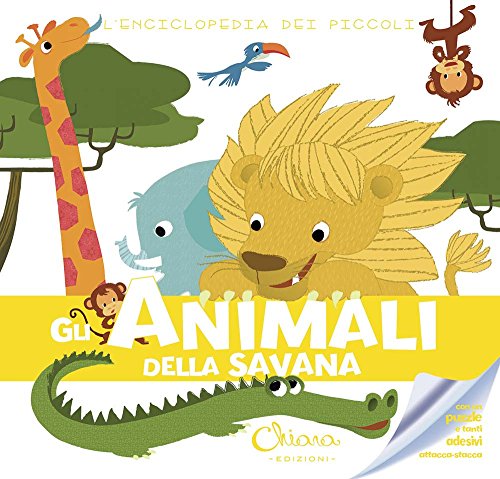 Beispielbild fr Gli animali della savana. L'enciclopedia dei piccoli. Con adesivi zum Verkauf von medimops