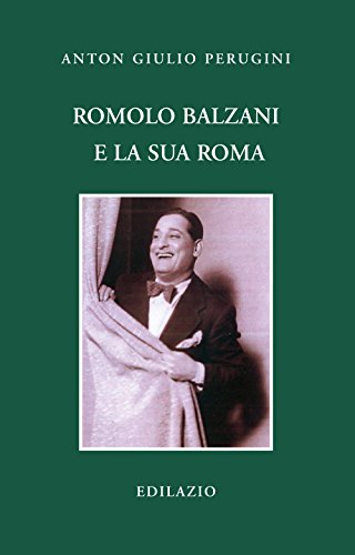 9788898135332: Romolo Balzani e la sua Roma (Studi e documenti)