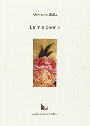 9788898150311: Le mie peonie