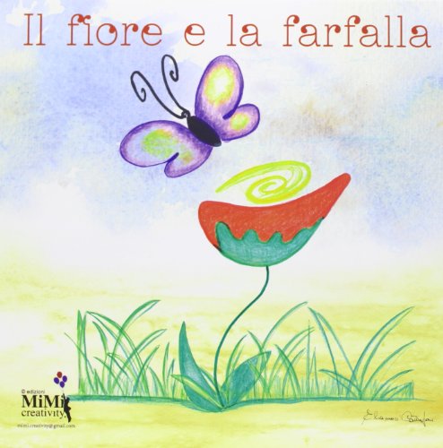 9788898170005: Il fiore e la farfalla. Ediz. illustrata. Con CD Audio