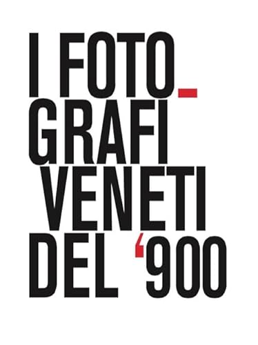 9788898176144: I fotografi veneti del '900