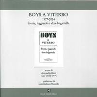 9788898178285: Boys a Viterbo 1977-2014. Storia, leggende e altre bagattelle (La banda del racconto)